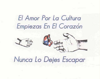 EL AMOR POR LA CULTURA EMPIEZAS EN EL CORAZÓN NUNCA LO DEJES ESCAPAR