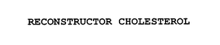 RECONSTRUCTOR CHOLESTEROL