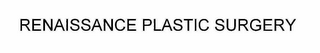 RENAISSANCE PLASTIC SURGERY