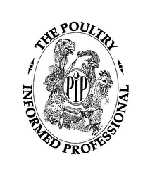 THE POULTRY INFORMED PROFESSIONALS PIP