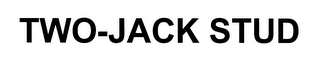 TWO-JACK STUD