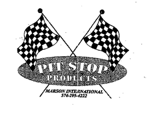 PIT STOP PRODUCTS MARSON INTERNATIONAL 574-295-4222