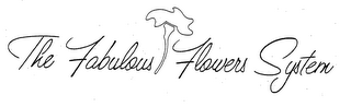 THE FABULOUS FLOWERS SYSTEM