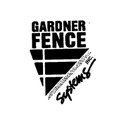 GARDNER FENCE SYSTEMS INC.