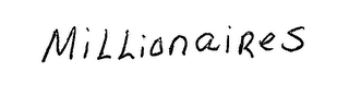 MILLIONAIRES
