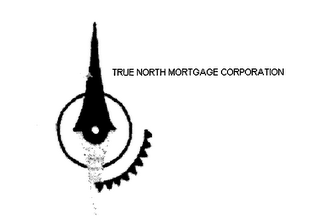 TRUE NORTH MORTGAGE CORPORATION