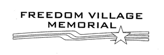 FREEDOM VILLAGE MEMORIAL