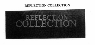 REFLECTION COLLECTION