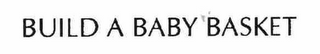 BUILD A BABY BASKET