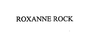 ROXANNE ROCK