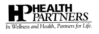 HP HEALTH PARTNERS IN WELLNESS AND HEALTH, PARTNERS FOR LIFE.