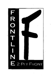 F FRONTLINE 2 PLY FRONT