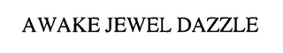 AWAKE JEWEL DAZZLE