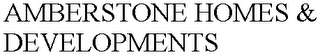 AMBERSTONE HOMES & DEVELOPMENTS