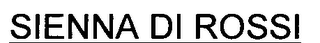 SIENNA DI ROSSI