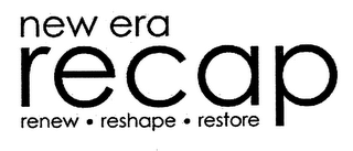 NEW ERA RECAP RENEW · RESHAPE · RESTORE