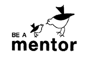 BE A MENTOR