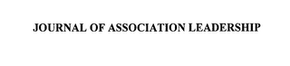 JOURNAL OF ASSOCIATION LEADERSHIP