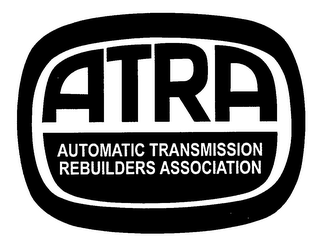 ATRA AUTOMATIC TRANSMISSION REBUILDERS ASSOCIATION