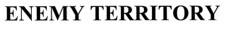 ENEMY TERRITORY