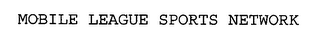 MOBILE LEAGUE SPORTS NETWORK