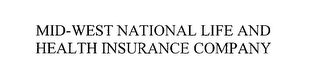 MID-WEST NATIONAL LIFE AND HEALTH INSURANCE COMPANY