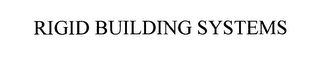 RIGID BUILDING SYSTEMS