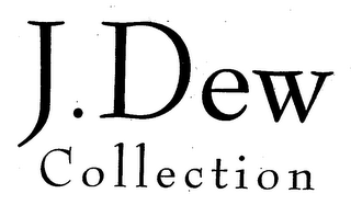 J. DEW COLLECTION