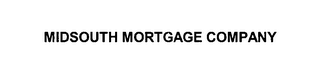 MIDSOUTH MORTGAGE COMPANY