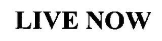 LIVE NOW