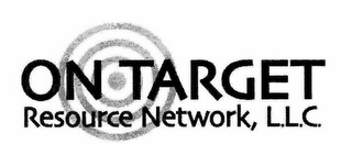 ON TARGET RESOURCE NETWORK, L.L.C.