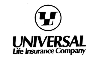 U UNIVERSAL LIFE INSURANCE COMPANY