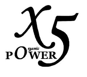 X5 ORGANIC POWER