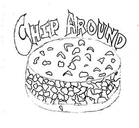 CHIP AROUND