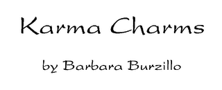 KARMA CHARMS BY BARBARA BURZILLO