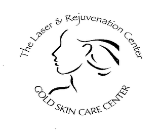 THE LASER & REJUVENATION CENTER GOLD SKIN CARE CENTER