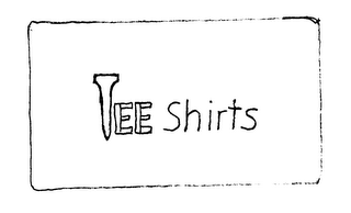 TEE SHIRTS