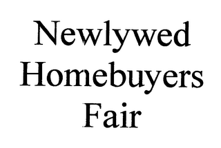 NEWLYWED HOMEBUYERS FAIR