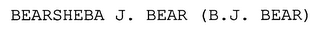 BEARSHEBA J. BEAR (B.J. BEAR)