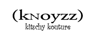 (KNOYZZ) KITSCHY KOUTURE