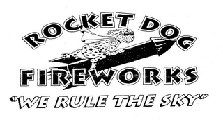 ROCKET DOG FIREWORKS "WE RULE THE SKY" R