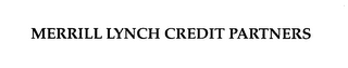 MERRILL LYNCH CREDIT PARTNERS