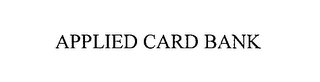 APPLIED CARD BANK