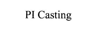 PI CASTING