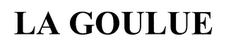 LA GOULUE