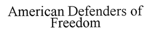 AMERICAN DEFENDERS OF FREEDOM