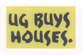 UG BUYS HOUSES.