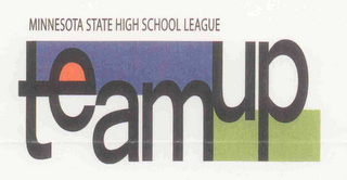 TEAM UP MINNESOTA STATE HIGH SCHOOL LEAGUE