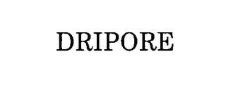 DRIPORE