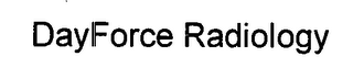 DAYFORCE RADIOLOGY